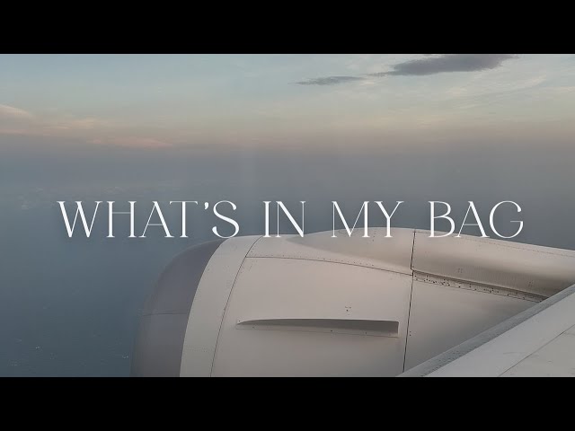 WHAT'S IN MY BAG: PERSONAL TRAVEL BAG EDITION