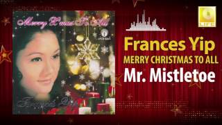 Frances Yip - Mr. Mistletoe (Official Audio)