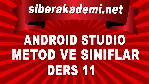 Android Programlama Ders11: Metod ve Sınıflar