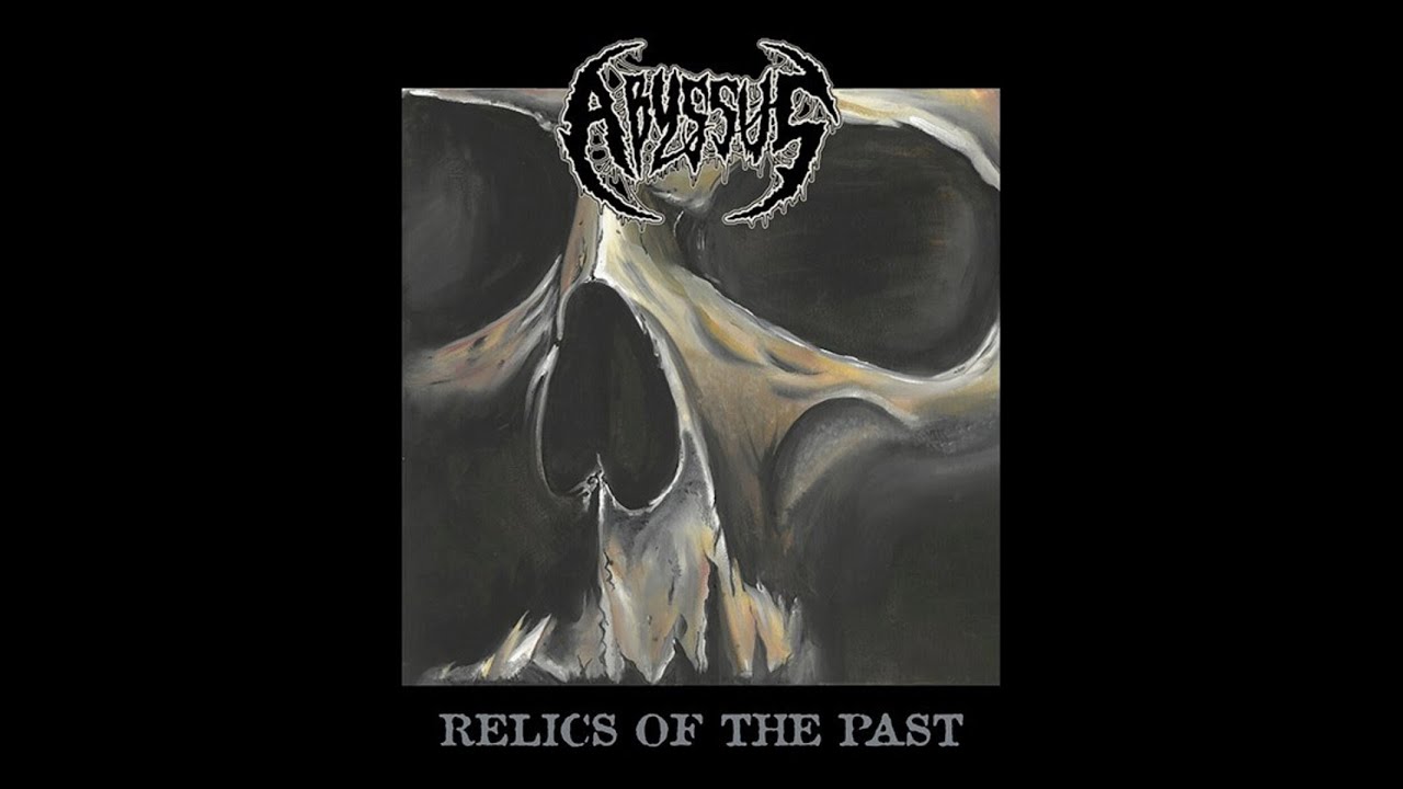 Abyssus - Relics Of The Past (EP) [Full] (2020) - death metal