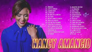 2 Horas de Musica Cristiana: Nancy Amancio Sus Mejores Exitos | 30 GRANDES ÉXITOS