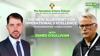 Balancing People & Processes: Operational Excellence with James O’Sullivan