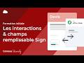 Interactions & Champs remplissables Sign