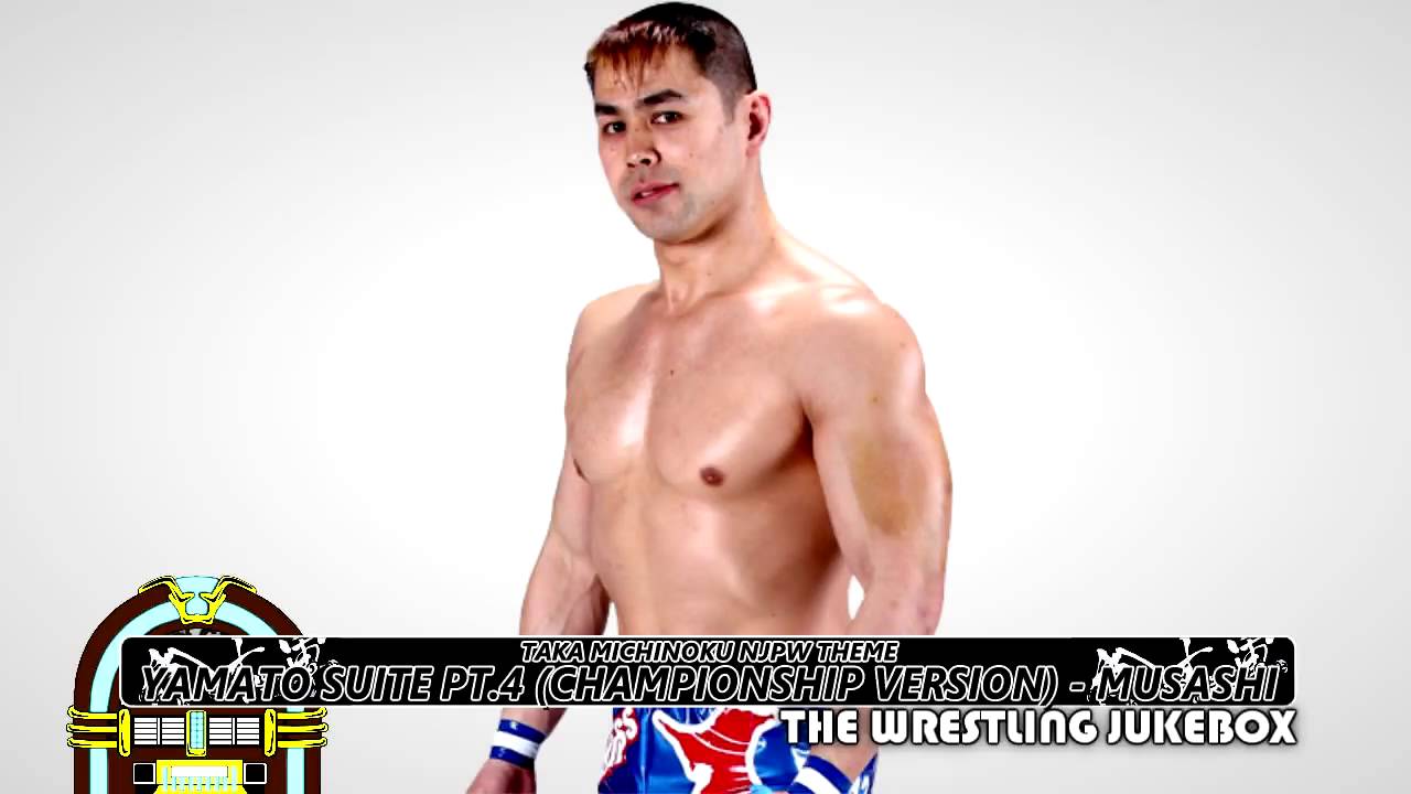 Taka Michinoku Theme Yamato Suite Pt 4 Youtube Taka Michinoku Theme Yamato Suite Pt 4 Youtube