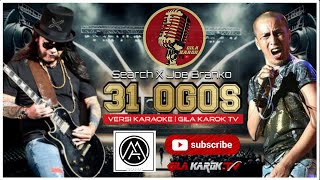 SEARCH - 31 OGOS (VERSI KARAOKE) | GILA KAROK TV