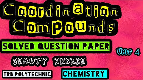 Coordination compounds|Questions and solutions|Solved Question Paper|Unit 4|TRB poly technic|ALLWIN