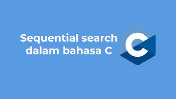 Sequential search  | dalam bahasa C