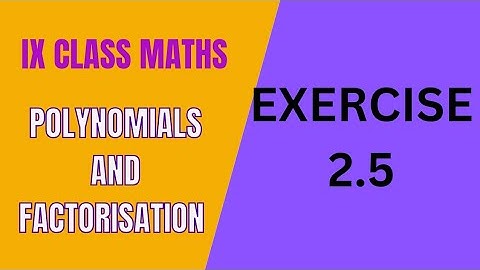 9 MATHS, POLYNOMIALS AND FACTORISATION, CHAPTER 2, EXERCISE 2.5, problem 4#maths #polynomials