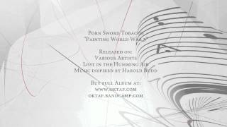 Porn Sword Tobacco - Painting World War 3 (from VA - Lost in the Humming Air)