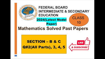 Mathematics 2024|Latest Model Part| Q#2(All Parts),3,4,5 #fbise_exams #solvedpastpaper#class10#2024