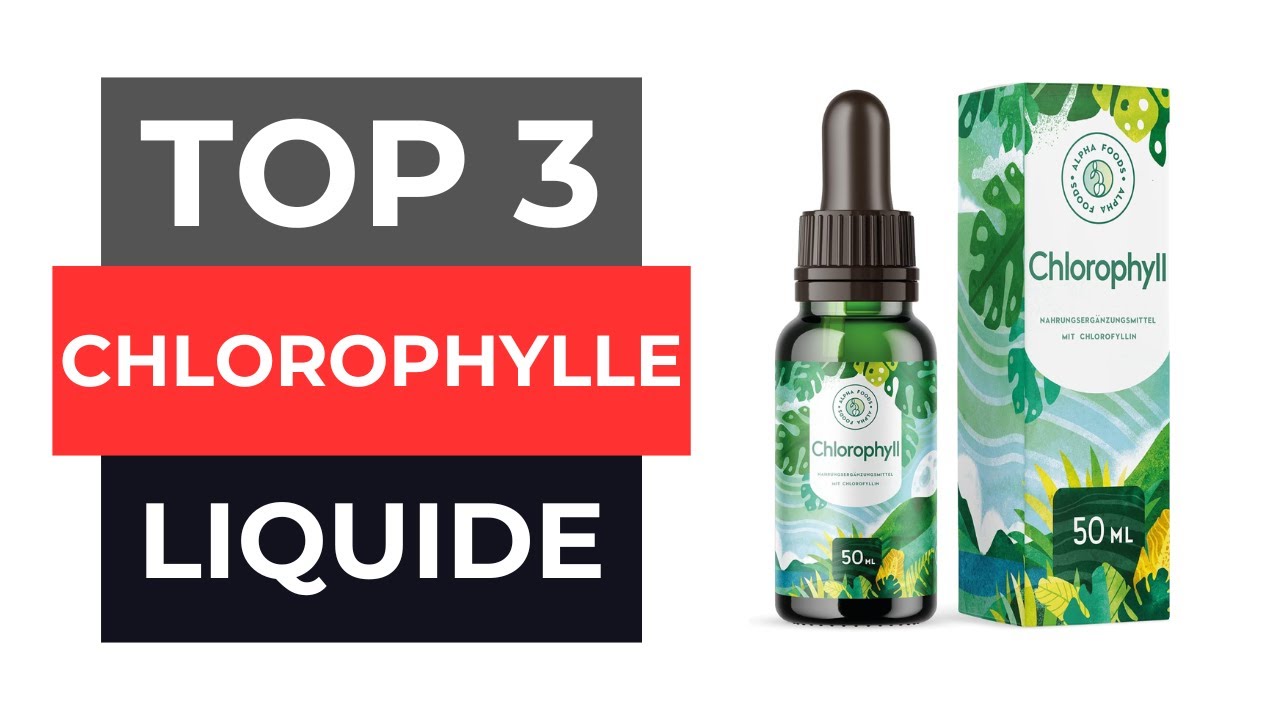 TOP 3 Meilleure Chlorophylle Liquide 2024