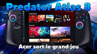 J'ai joué avec la Predator Atlas 8 : Acer devient SÉRIEUX sur les consoles portables