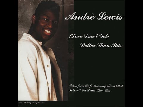 Andre Lewis (feat. Fredi Kruga) - (Love Don't Get) Better Than This (Better Mix)