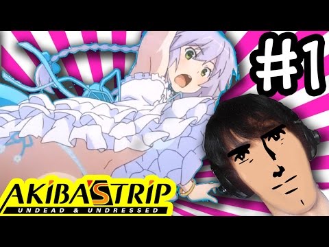 Akiba's Trip: Undead & Undressed (PC) - Part 1- Strip for Humanity!! - Gameplay Walkthrough