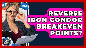 Reverse Iron Condor Breakeven Points? - Stock and Options Playbook