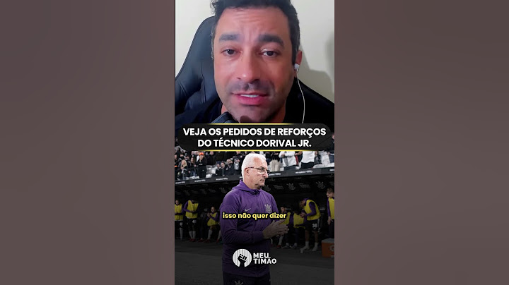 QUAIS REFORÇOS O DORIVAL JR. PEDIU PRO CORINTHIANS?