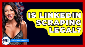 Is LinkedIn Scraping Legal? - Everyday-Networking