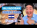 Salvadoran Street Food Tour | Trying Salvadoran Food (Part 3)