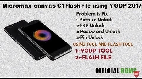 Micromax canvas C1 flash using by ygdp tool (remove Google account) 2017