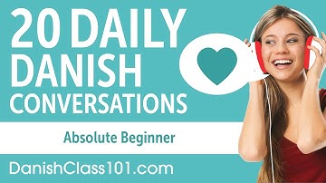20 Daily Danish Conversations - Danish Practice for Absolute Beginners