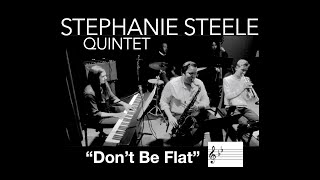 Stephanie Steele Quintet - Don't Be Flat