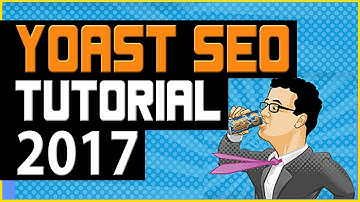 Yoast SEO Tutorial 2017 - How To Optimize Your WordPress Website With Yoast Plugin