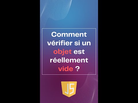 Vidéo: Comment vérifier si un objet est vide ou non en JavaScript ?