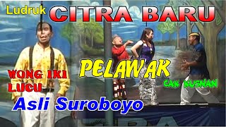 LIVE STREAMING PELAWAK BERSAMA LUDRUK CITRA BARU ASLI LUDRUK E AREK SUROBOYO