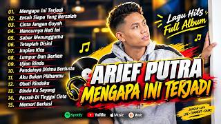 FULL ALBUM ARIEF PUTRA TERBAIK 2026 🎵 MENGAPA INI TERJADI | Lagu Pop Melayu Terbaru | TANPA IKLAN