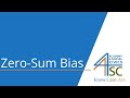 Understanding Zero-Sum Bias