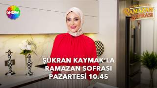 Şükran Kaymakla Ramazan Sofrası 16 Şubat Pazartesiden Itibaren Her Gün Show Tvde