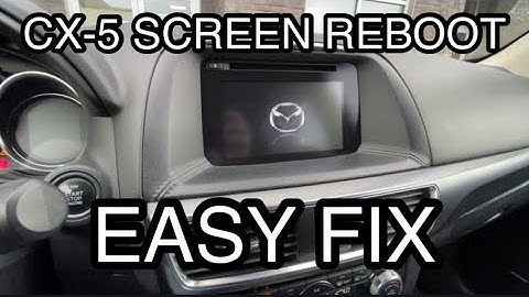 2016-2017 Mazda CX-5 Screen Rebooting Fix
