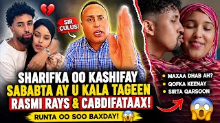Shariifka Oo Ka Hadlay Sababtay u Kala Tageen Rasmi Rays &amp;Cabdifataax |Sir Culus Oo Banaanka Timid!