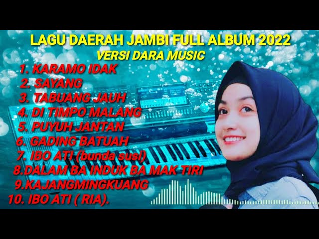 LAGU DAERAH JAMBI FULL ALBUM 2022 || versi DARA MUSIC class=
