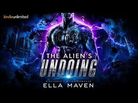 The Alien_s Undoing - Ella Maven - Fantasy Romance Audiobook Full