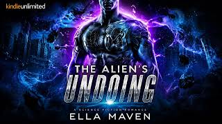 The Alien_s Undoing - Ella Maven - Fantasy Romance Audiobook Full