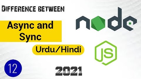 Synchronous vs Asynchronous in Node JS 2021 (Urdu/Hindi)