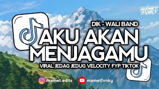 Dj Aku Akan Menjagamu  Dik Wali Band  Jedag Jedug Viral Tiktok 2026