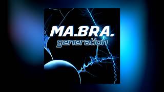 MA.BRA. - generation (Ma.Bra. Mix)