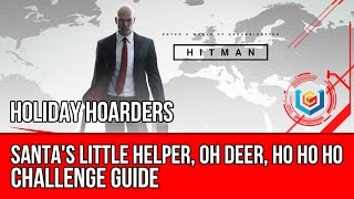 Hitman - Santa's Little Helper, Oh Deer, Ho Ho Ho Challenge Guide (Holiday Hoarders)