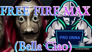 FREE FIRE MAX (BELLA CIAO)