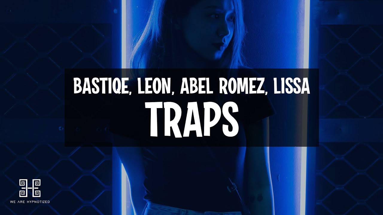 Watch Bastiqe, LEØN, Abel Romez - Traps (feat. LissA) on YouTube Watch Bastiqe, LEØN, Abel Romez - Traps (feat. LissA) on YouTube