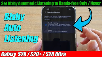 Galaxy S20/S20+: How to Set Bixby Automatic Listening to Hands-free Only / Never