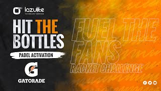 Hit The Bottles - Sporty Gatorade Activation to Fuel the Fans at World Padel Championship 2022 Dubai