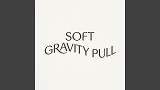 Soft Gravity Pull