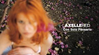 Watch Axelle Red Con Solo Pensarlo video