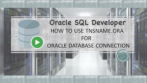 sql developer - connect to oracle 12c database using sql developer with tnsnames.ora