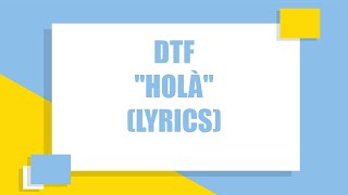 DTF - Holà (Lyrics)