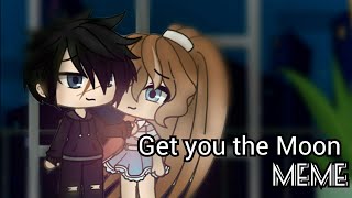 Get you the moon | meme gacha life