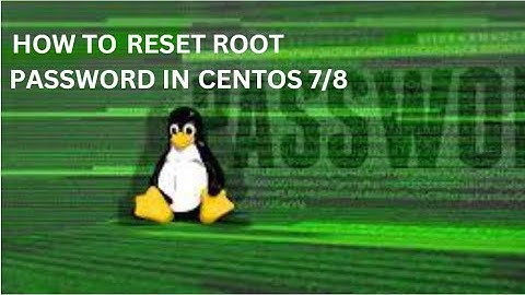 How to reset root user password in Centos 7
